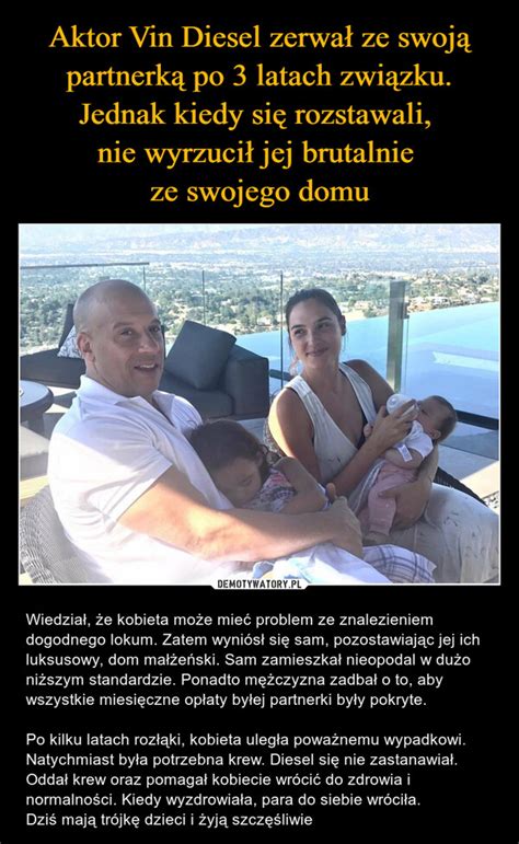 Aktor Vin Diesel zerwał ze swoją partnerką po 3 latach związku Jednak