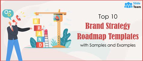 Top 10 Brand Strategy Roadmap Templates With Samples And Examples