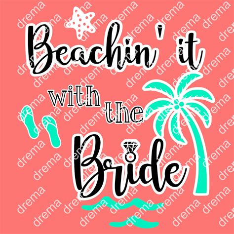 Beachin It With The Bride SVG Beach Svg Beachin It Svg Beaching It