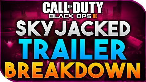 Black Ops 3 SKYJACKED TRAILER BREAKDOWN SKYJACKED AWAKENING DLC