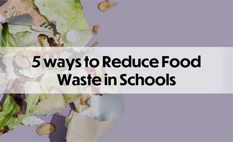 5 Ways To Reduce Food Waste In Schools