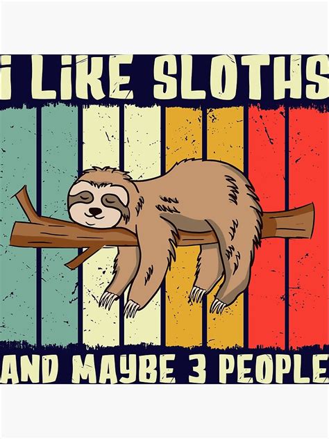 Vintage Sloths Lovers Sayings Vintage Sloths Lovers Quotes Poster For Sale By Foorshop99