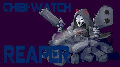 Chibi Watch 3 Reaper Overwatch Fan Art Youtube