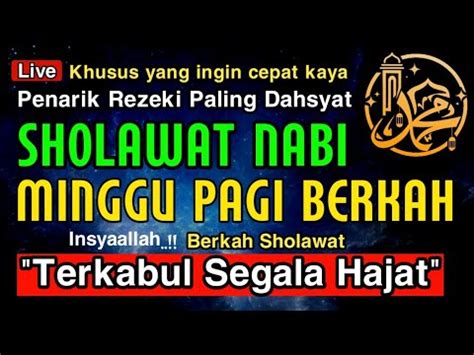 Sholawat Nabi Penarik Rezeki Mustajab Ii Keajaiban Sholawat Jibril