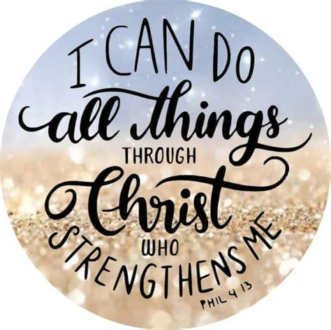 A Round Sticker With The Words I Can Do All Things Through Christ Who