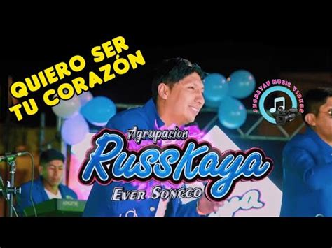 AGRUPACIÓN RUSSKAYA QUIERO SER TU CORAZÓN YouTube