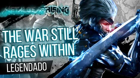 The War Still Rages Within Legendado Metal Gear Rising Youtube