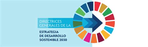 Directrices Generales De La Estrategia Española De Desarrollo Sostenible 2030 Club Calidad