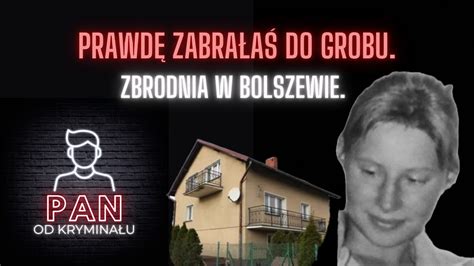 13 Prawdę zabrałaś do grobu Zbrodnia w Bolszewie YouTube