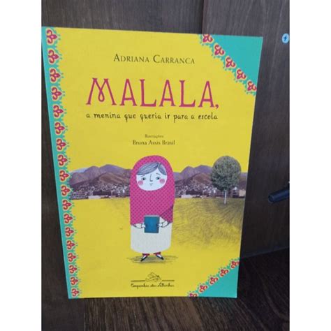 Livro Malala A Menina Que Queria Ir Para A Escola Por Adriana