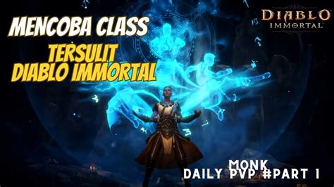 Mencoba Class Tersulit Diablo Immortal Daily Pvp Monk Part I