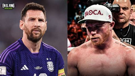 Lionel Messi Rompe El Silencio Y Habla Sobre Las Amenazas De Canelo Álvarez En El Ring