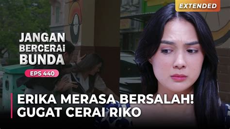 Merasa Bersalah Erika Menyesal Gugat Cerai Riko Jangan Bercerai