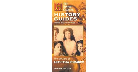 The Mystery Of Anastasia Romanov by Gordon Theisen