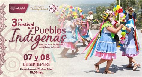 Vive La Tradici N Festival De Pueblos Ind Genas Y M S En Atlixco Este Fin