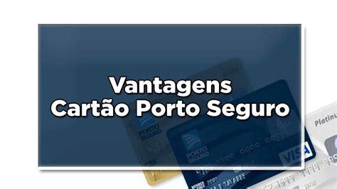 Conheça O Cartão Porto Seguro E Seus Benefícios João Financeira