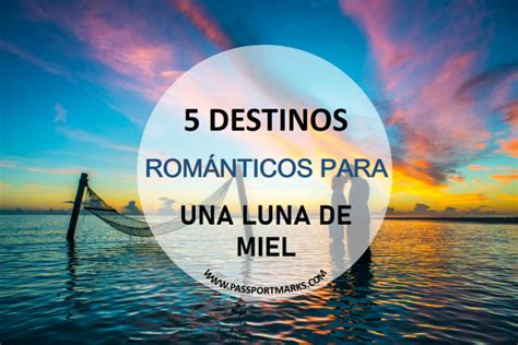 Destinos románticos para una luna de miel con Passport Mark