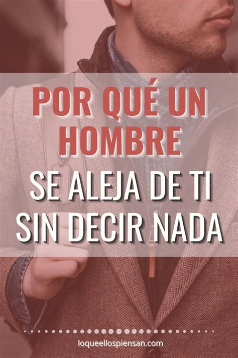 Por qué un hombre se aleja de ti sin decirte nada Romantic humor