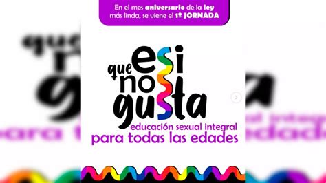 Esi Que Nos Gusta Se Viene La 1°jornada De Educación Sexual Integral Para Todas Las Edades