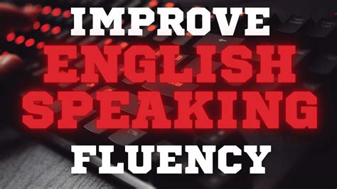 Improving English Fluency 5 Easy Steps Hzad Education