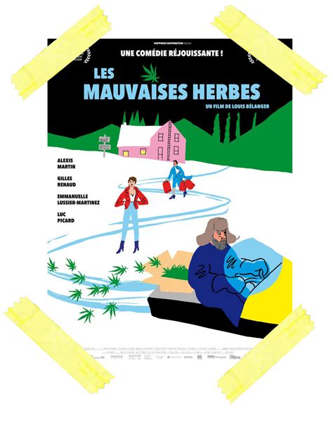 Les Mauvaises Herbes surprenante réussite signée Louis Bélanger Scotchés