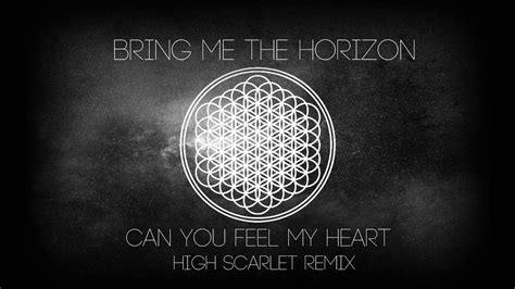 Bring Me The Horizon Can You Feel My Heart High Scarlet Remix Youtube