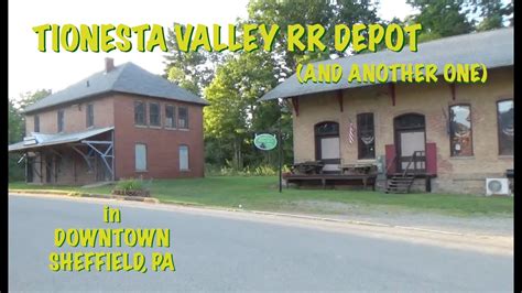 Tionesta Valley Pennsylvania Rr Depots Sheffield Pa Youtube