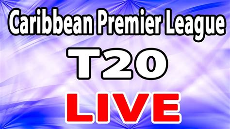 Caribbean Premier League Live Streaming CPL T20 LIve YouTube