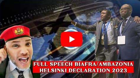 FULL SPEECH AMBAZONIA BIAFRA HELSINKI DECLARATION 2023 YouTube