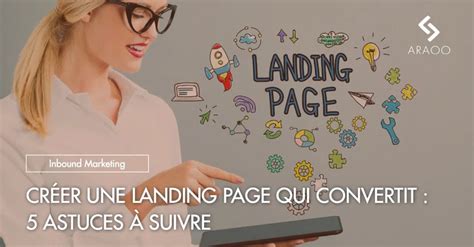 Astuces Pour Cr Er Une Landing Page Qui Convertit Araoo