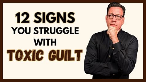 12 Signs You Struggle With Toxic Guilt Youtube