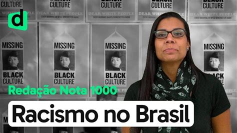 RACISMO NO BRASIL COMO COMBATER ESSE MAL REDAÇÃO NOTA 1000 YouTube