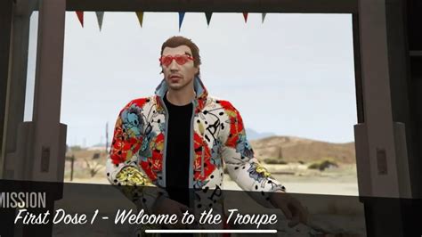 FIRST DOSE 1 Part 1 Welcome To The Troupe In Gta Online Easy Guide