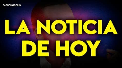 La Noticia De Hoy Youtube