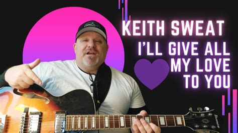 Keith Sweat I Ll Give All My Love To You Guitar Lesson YouTube