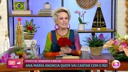 Ana Maria Conta Quem Vai Cantar Roberto Carlos No Especial De Fim