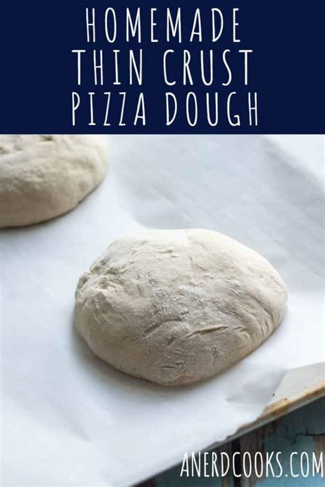 Homemade Thin Crust Pizza Dough A Nerd Cooks