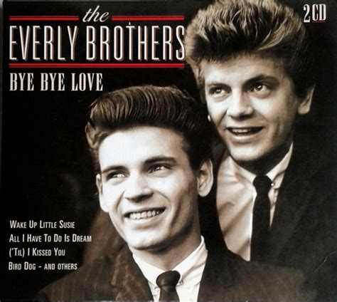 The Everly Brothers – Bye Bye Love (2006, Digipak, CD) - Discogs