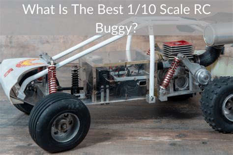 What Is The Best 1/10 Scale RC Buggy? – Race N RCs