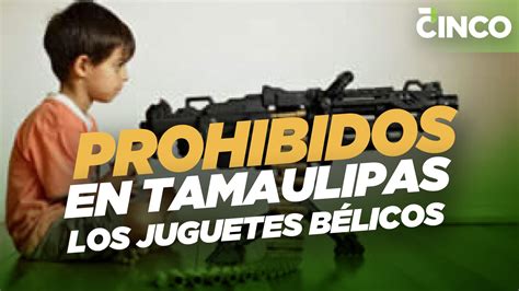 Prohibidos en Tamaulipas los juguetes bélicos