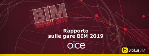 Rapporto OICE Sulle Gare BIM 2019 478 Bandi E 58 7 In Un Anno BibLus