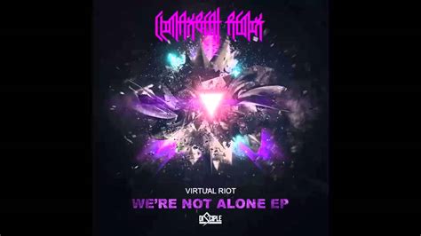 Virtual Riot Were Not Alone Climaxbeat Remix Free Download Youtube