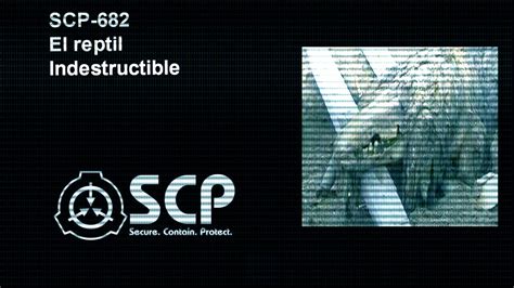 SCP 682 El Reptil Indestructible YouTube