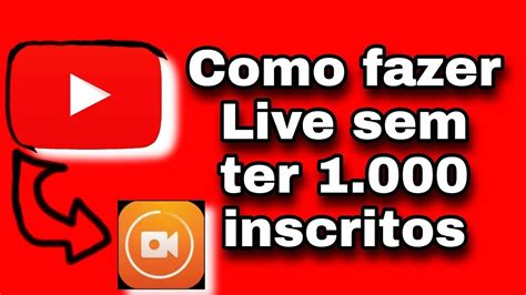 COMO FAZER LIVE NO YTB SEM TER 1000 INSCRITOS EM APENAS 5 MINUTOS