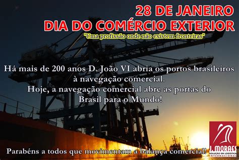 28 de Janeiro dia do Comércio Exterior J Moraes