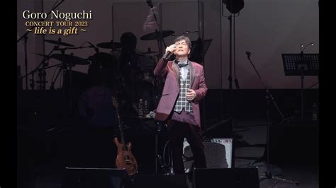 Goro Noguchi Concert Tour 2023 life is a gift 札幌文化芸術劇場hitaru YouTube