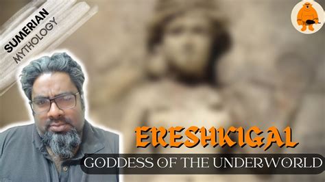 Exploring The Sumerian Goddess Ereshkigal In Minutes Youtube