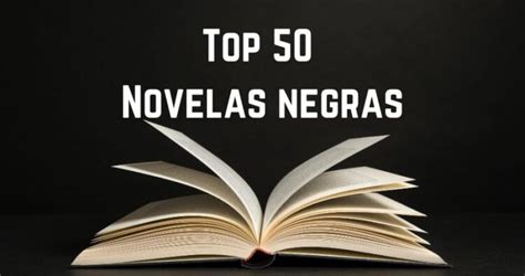 Listado Con Las 50 Mejores Novelas Negras De La Historia