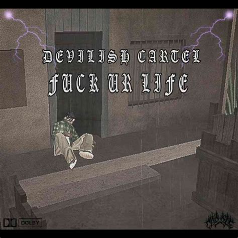 Stream DEVILISH CARTEL FUCK UR LIFE By PHONK DELETED Listen Online For Free On SoundCloud