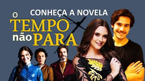 O Tempo N O Para Conhe A A Hist Ria Da Novela Youtube